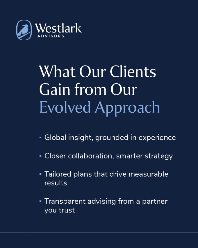 Client Benefits Spotlight, Westlark Advisors; clients benefit evolved approach